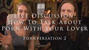 Live Discussion: how to Talk about Porn with your Lover