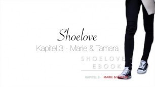 Chuckloveinsta - Shoelove - Ebook (deutsch) - Kapitel 3 Marie & Tamara