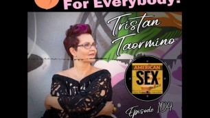 Anal Sex for every Body - American Sex Podcast